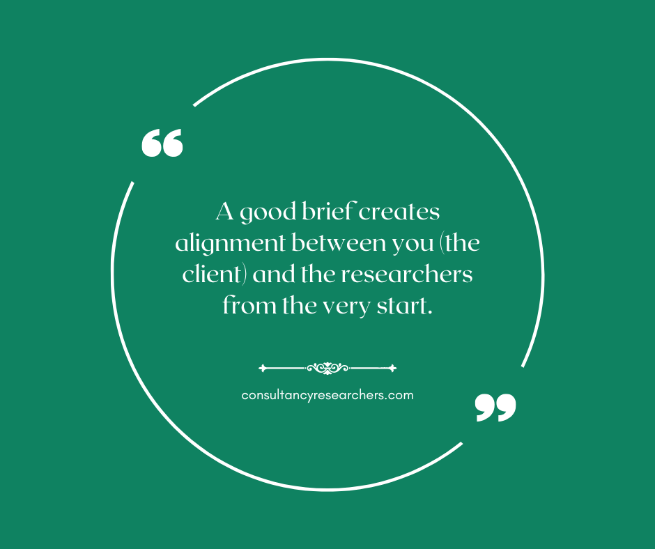 A good brief creates alignment between you (the client) and the researchers from the very start.